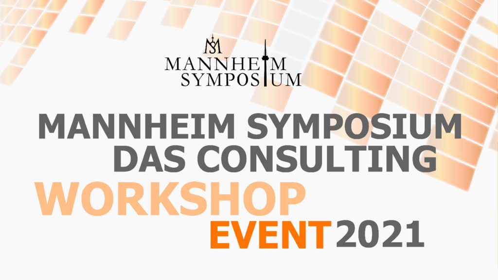Das Mannheim Symposium 2021 als consulting Workshop Event
